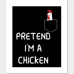 Pretend I'm A Chicken Funny Lazy Simple Halloween Costume Chicken in pocket Posters and Art